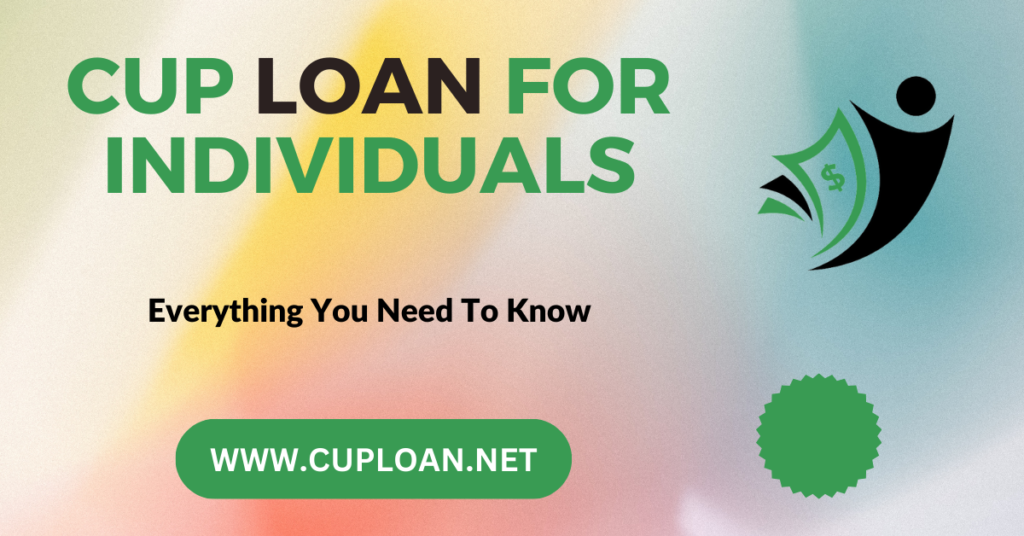 Cup loan for individuals